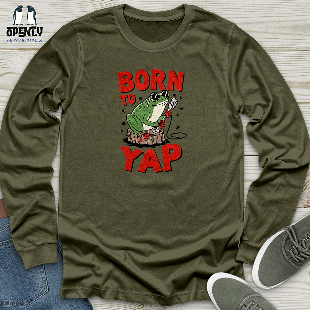 Born to Yap Unisex Long Sleeve Tee