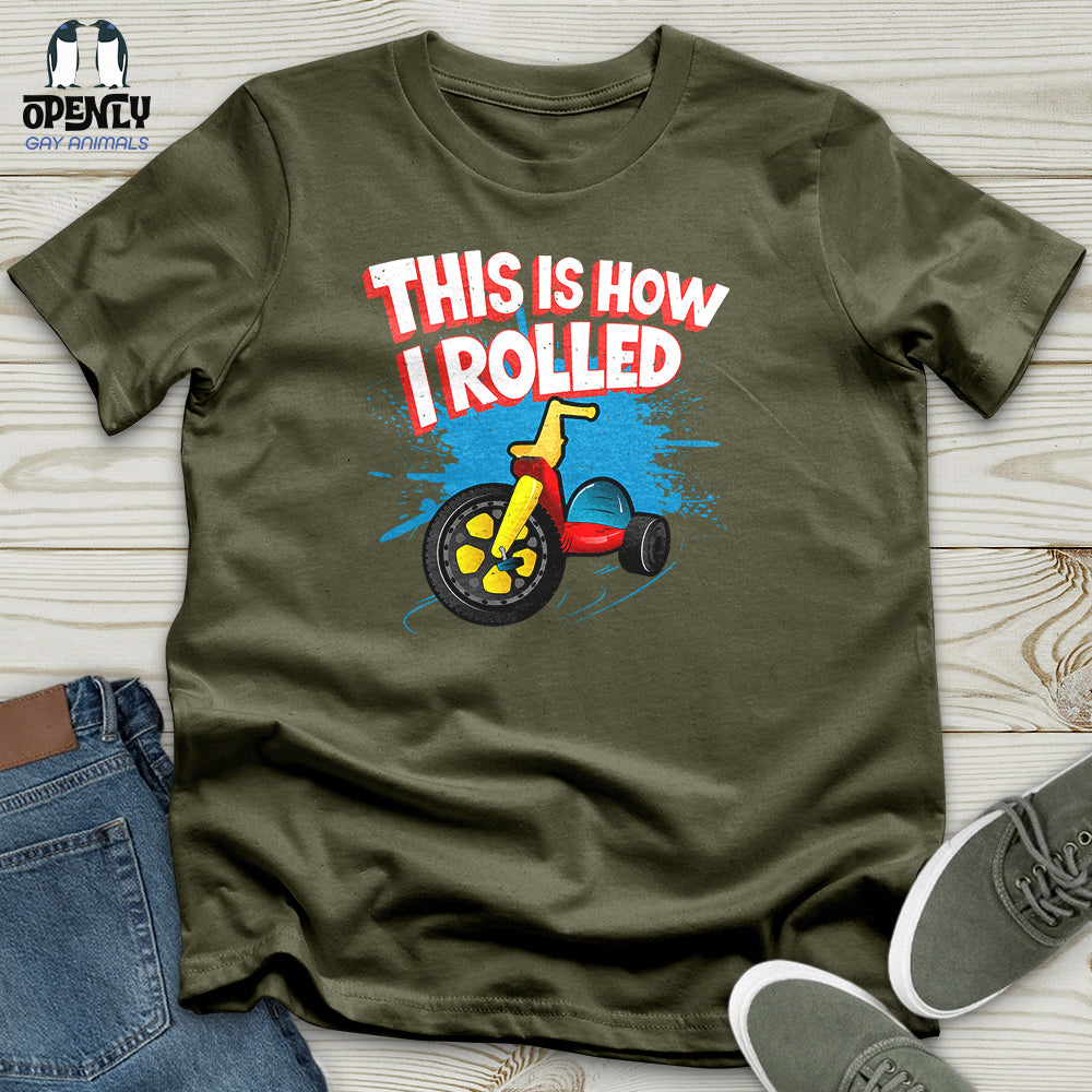 This Is How I Rolled Unisex T-Shirt