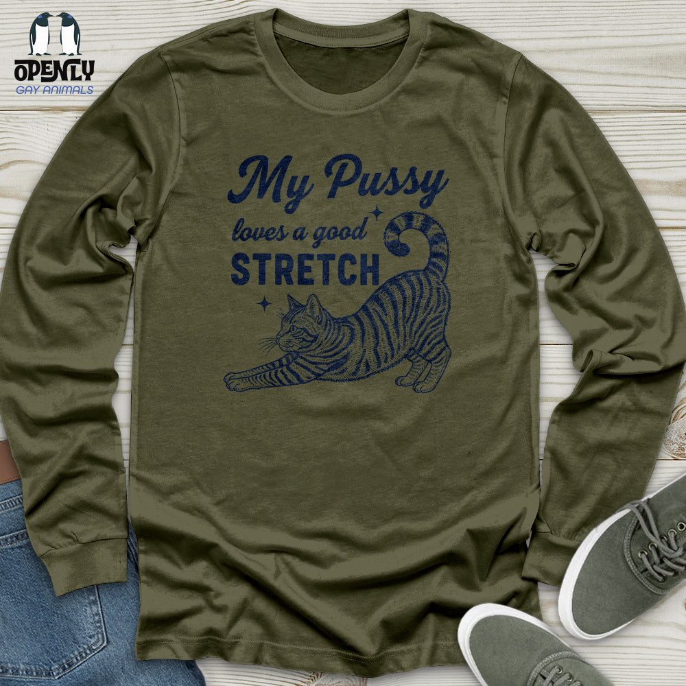 My Pussy Loves a Good Stretch Unisex Long Sleeve Tee