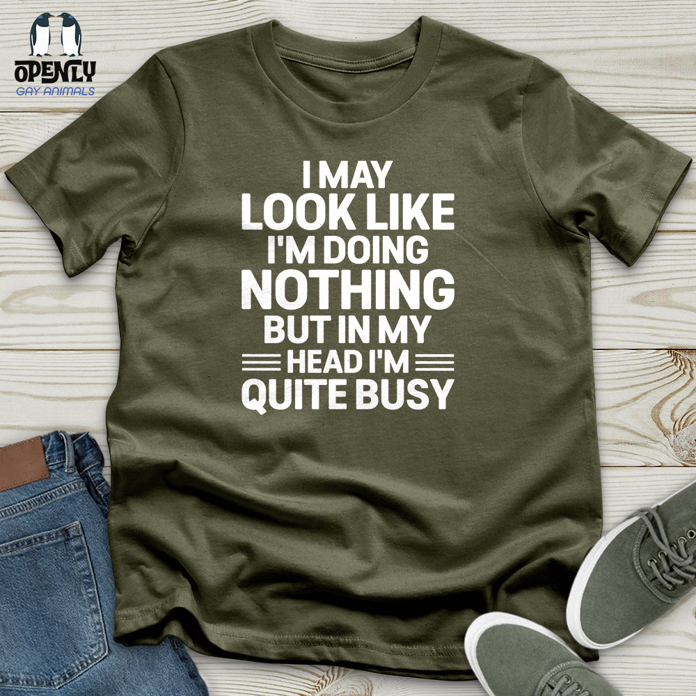 In My Head I'm Quite Busy Unisex T-Shirt