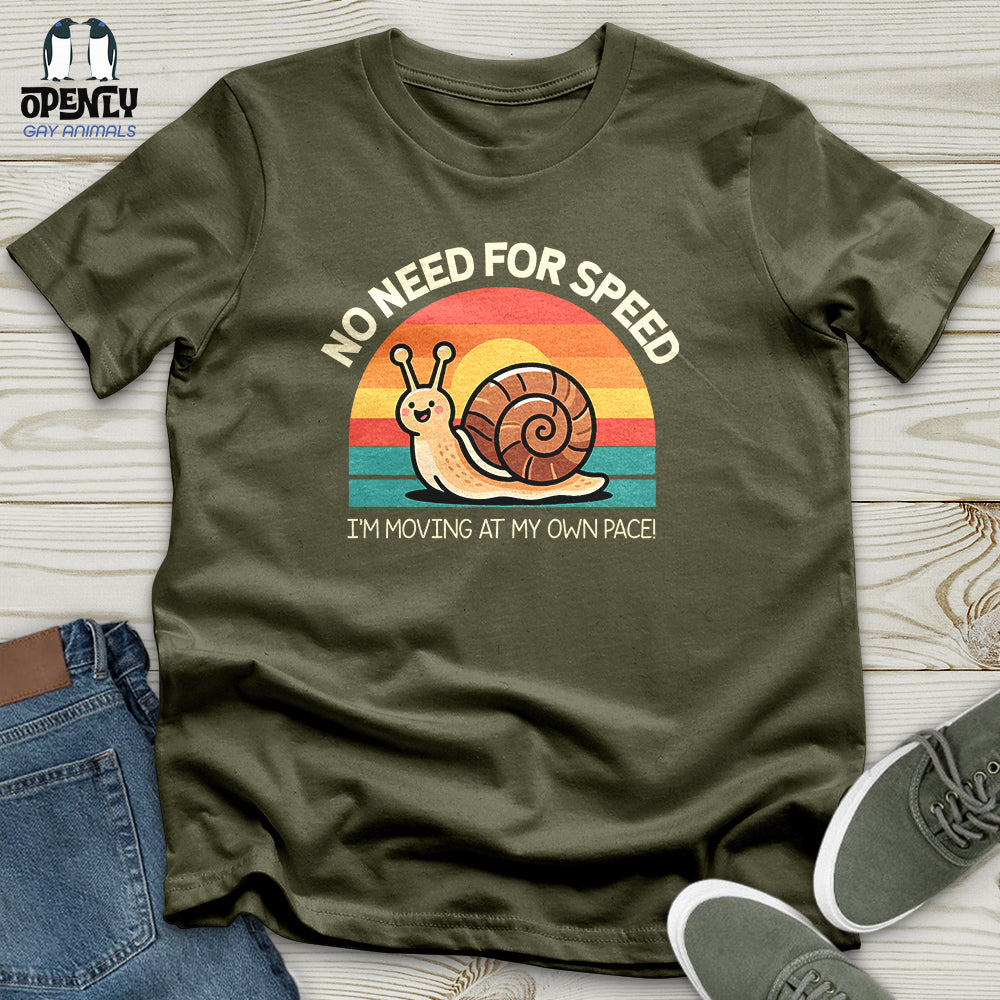 No Need for Speed Unisex T-Shirt