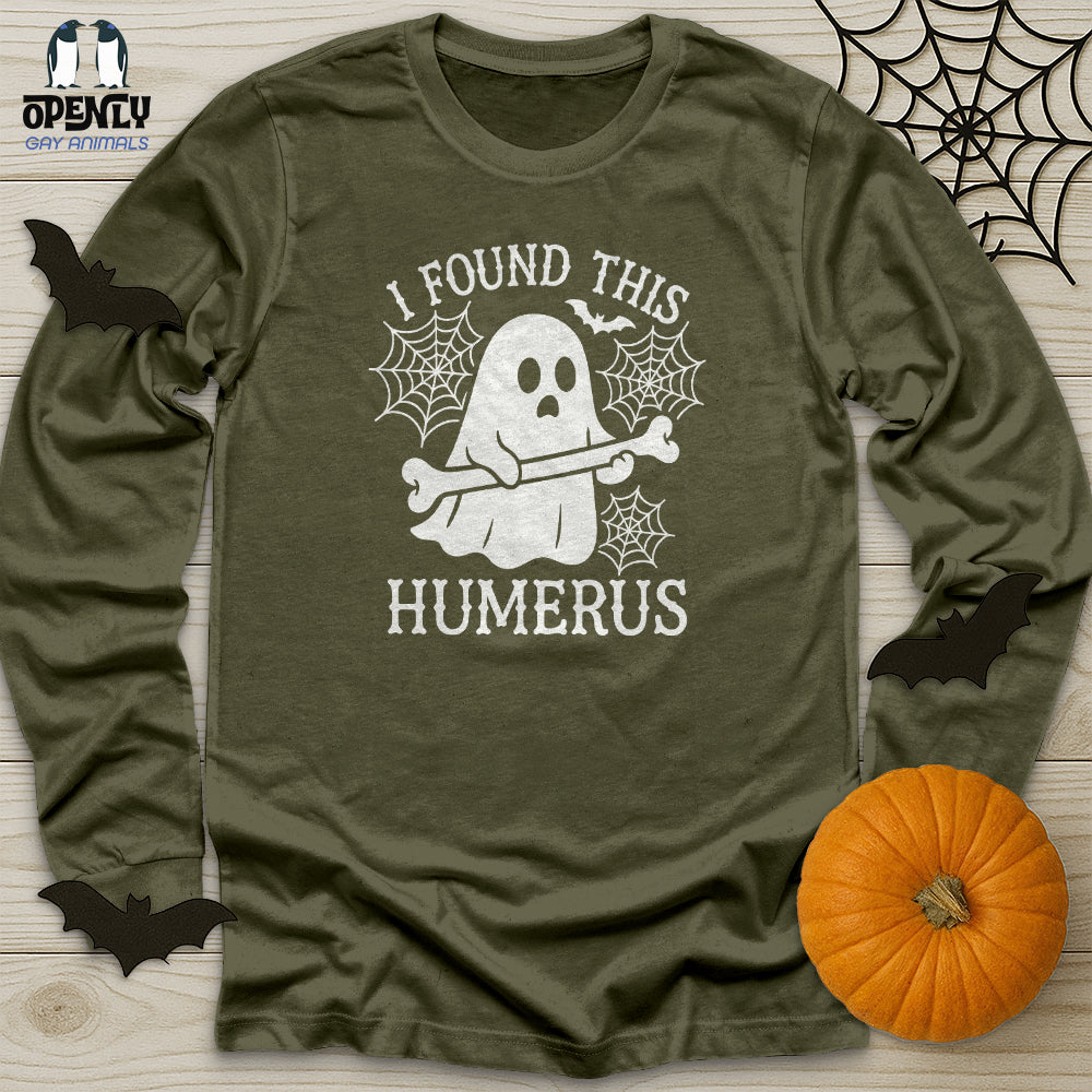 I Found This Humerus Unisex Long Sleeve Tee