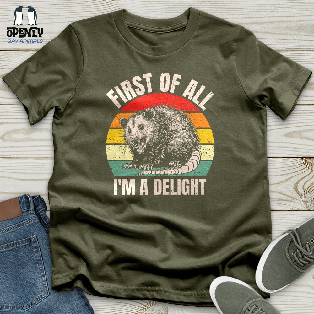 First of All I'm a Delight Unisex T-shirt