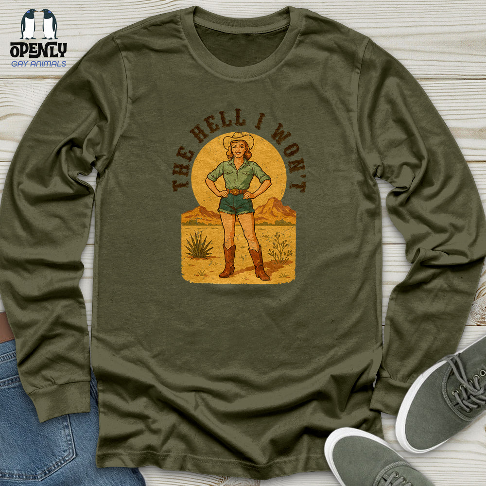The Hell I Won't Unisex Long Sleeve Tee