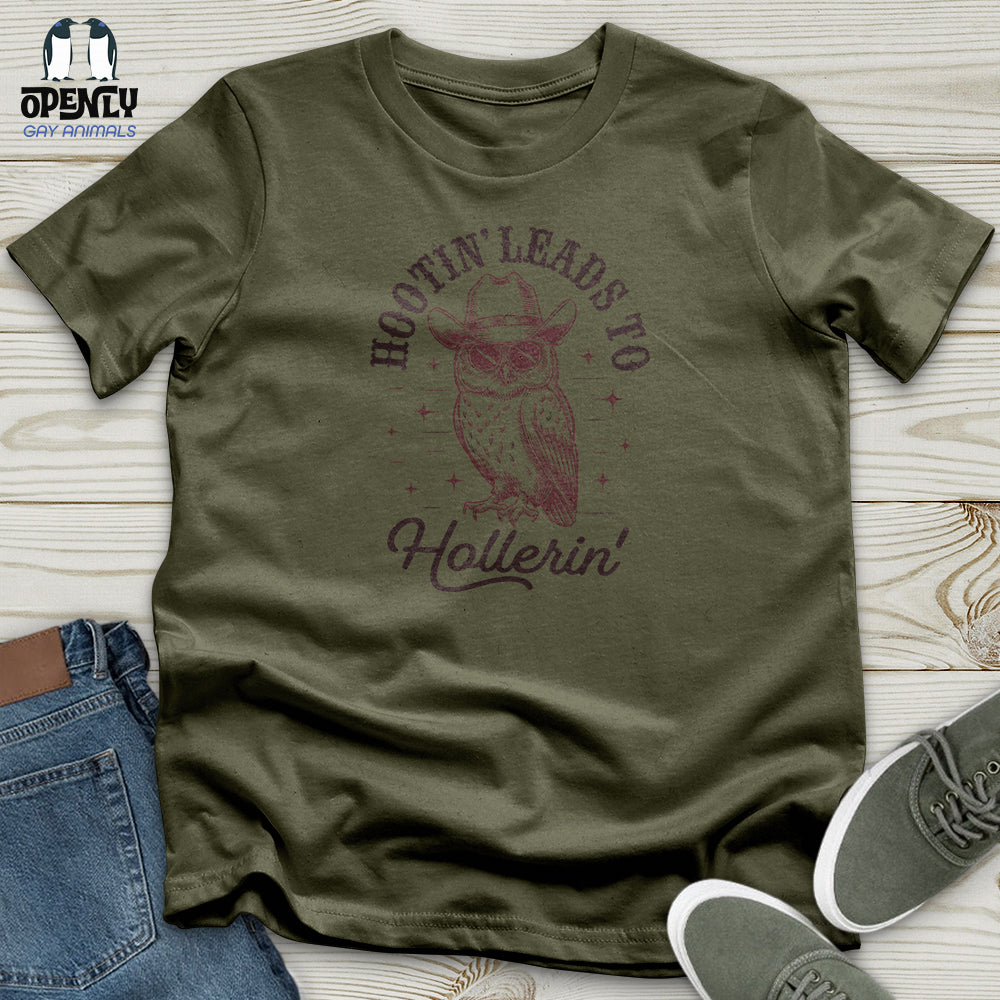 Hootin Leads to Hollerin Unisex t-shirt