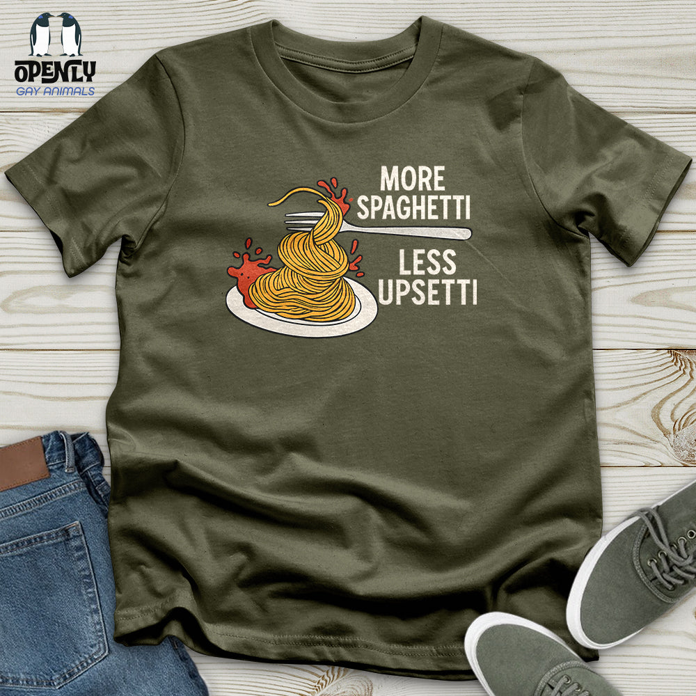 More Spaghetti Less Upsetti Unisex T-Shirt