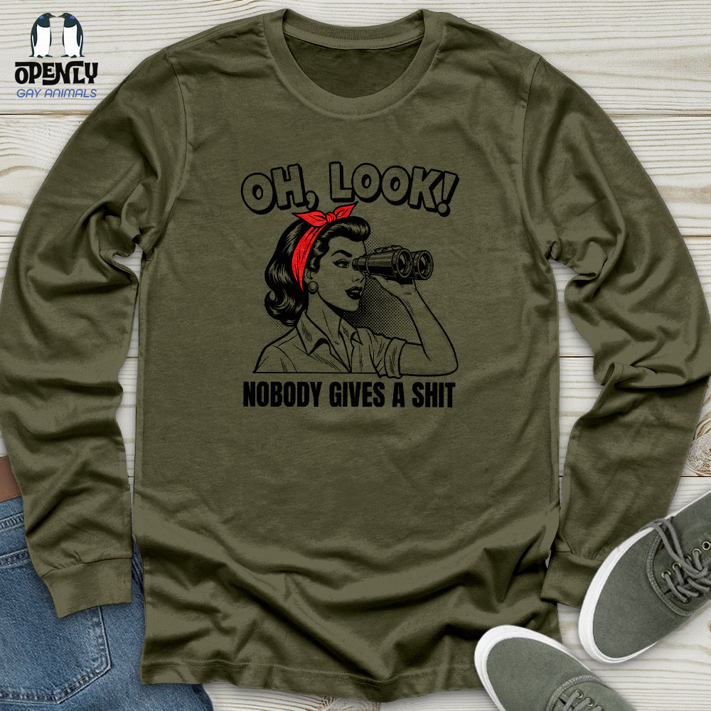 Oh Look Nobody Gives A Shit Unisex Long Sleeve Tee