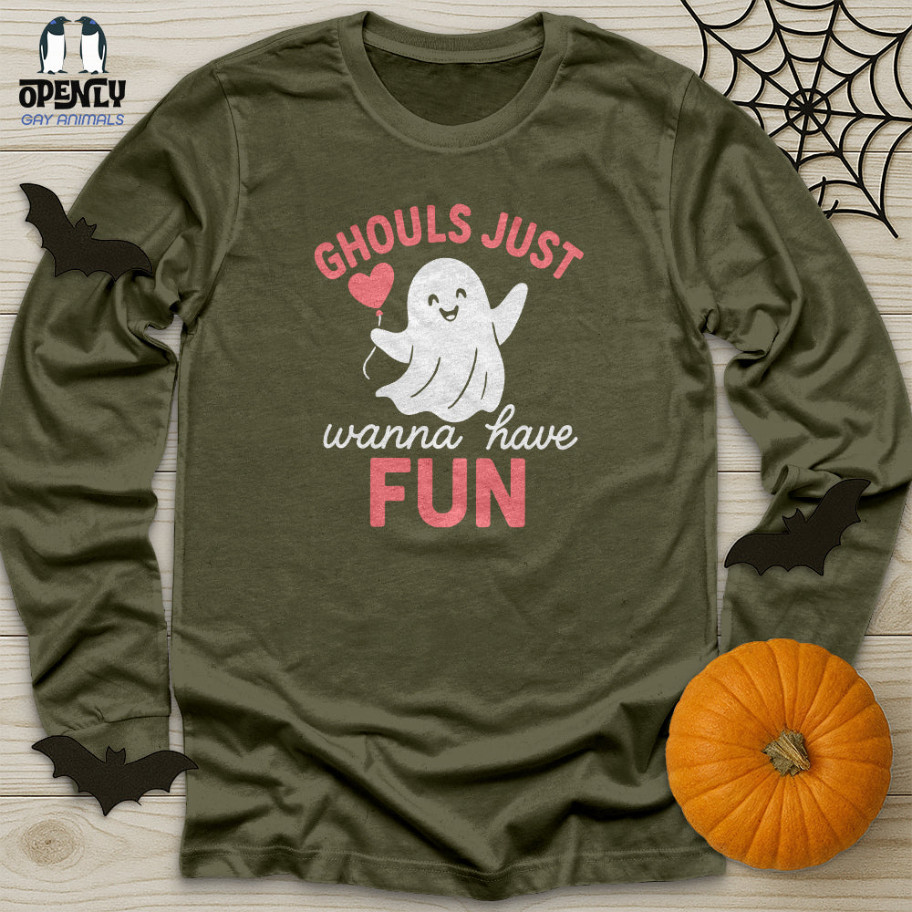 Ghouls Just Wanna Have Fun Unisex Long Sleeve Tee