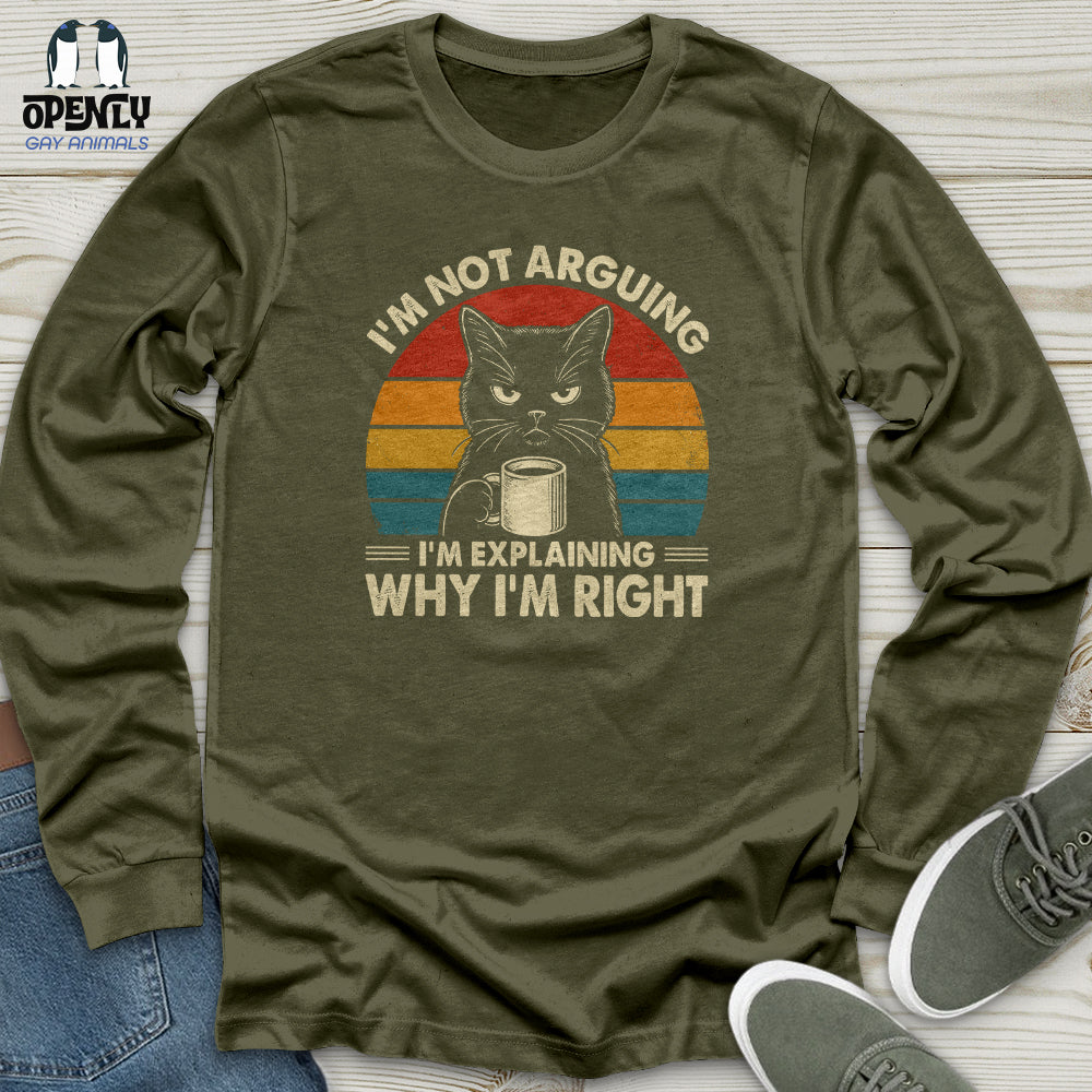 I'm Not Arguing Unisex Long Sleeve Tee