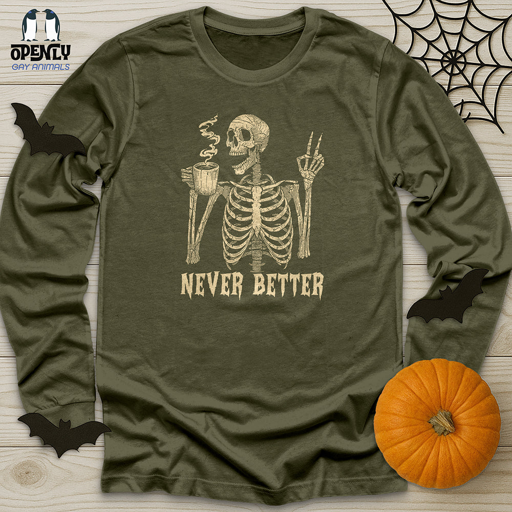 Never Better Unisex Long Sleeve Tee