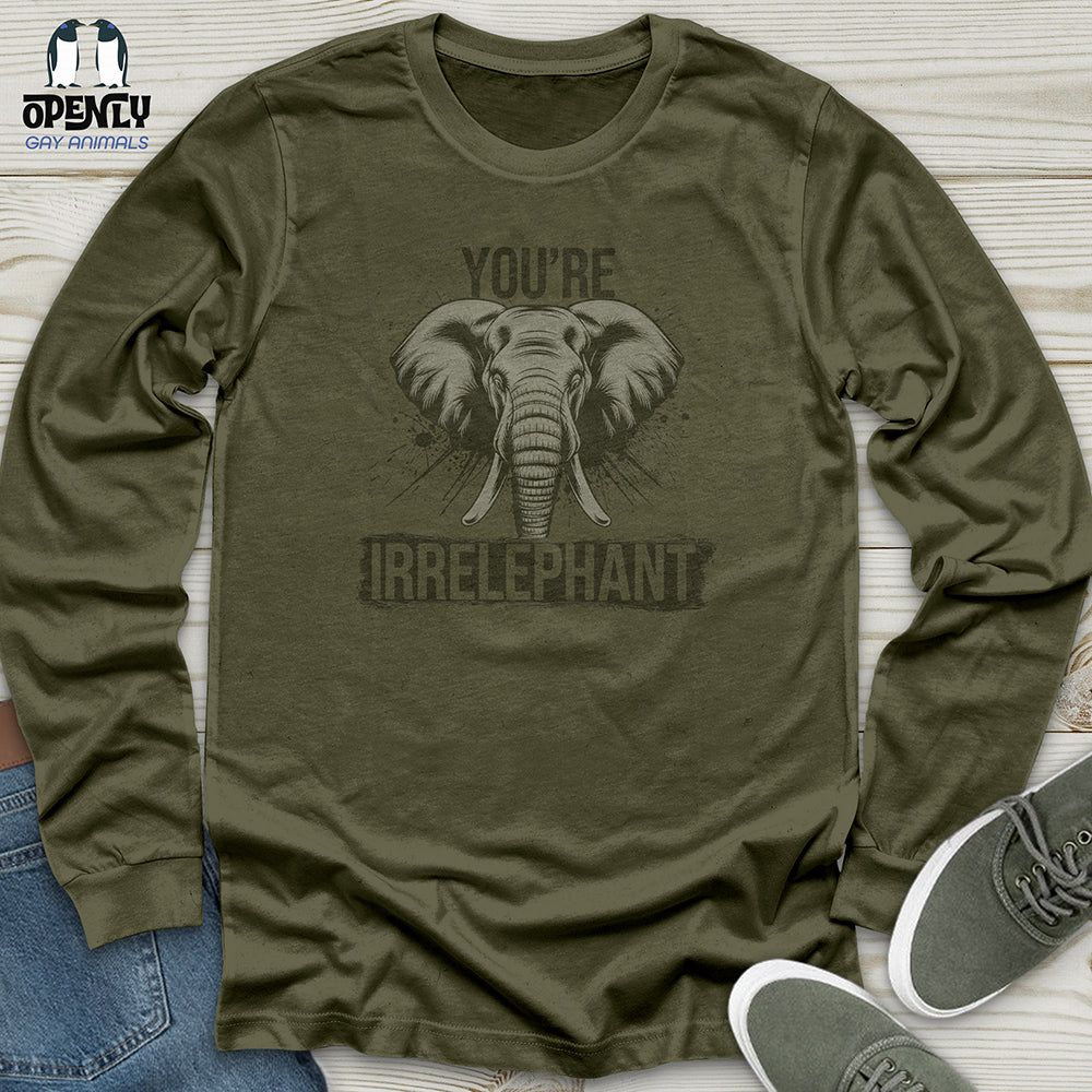You're Irrelephant Unisex Long Sleeve Tee