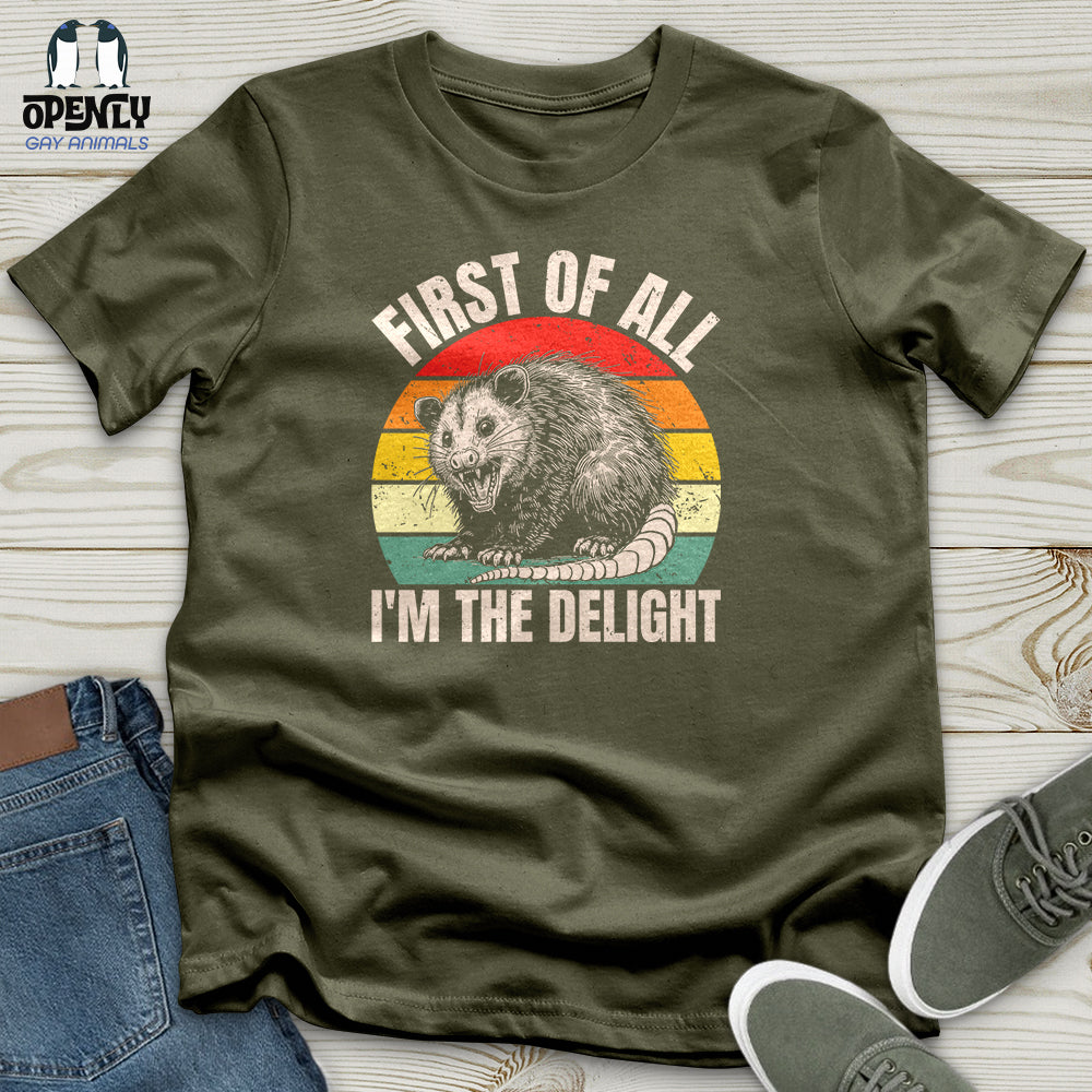 First of All I'm the Delight Unisex T-shirt
