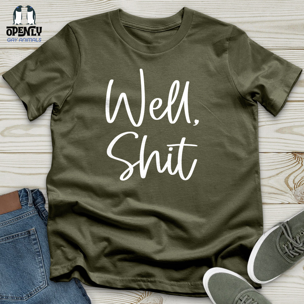 Well Shit Unisex T-Shirt
