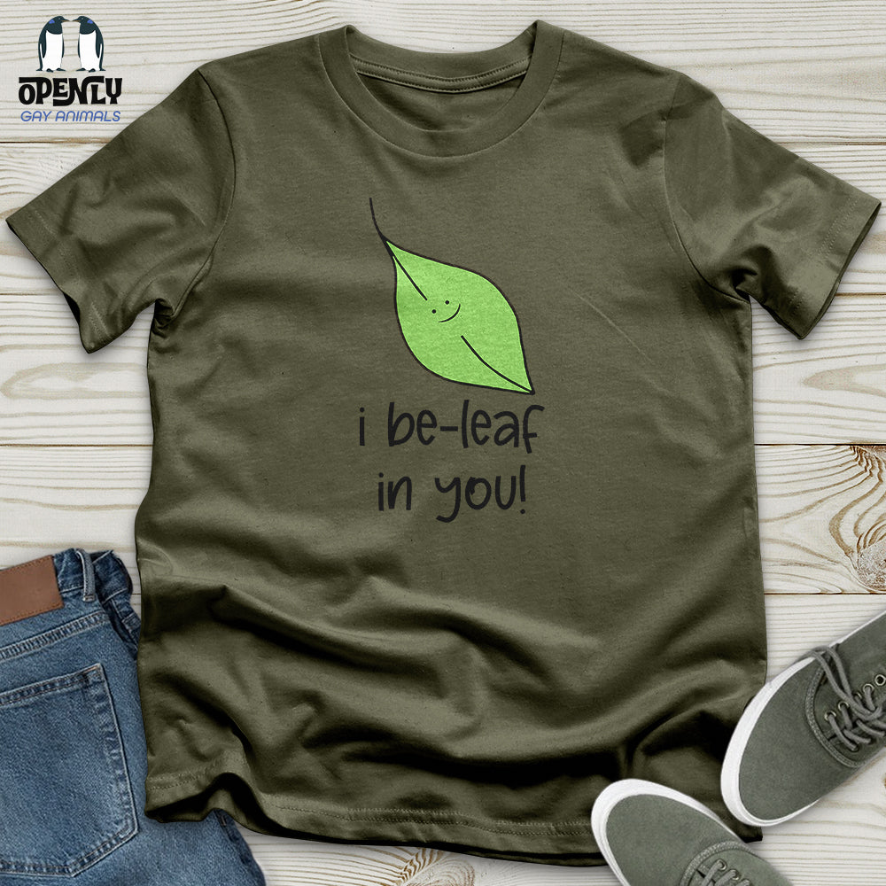 I Be Leaf in You Unisex T-Shirt