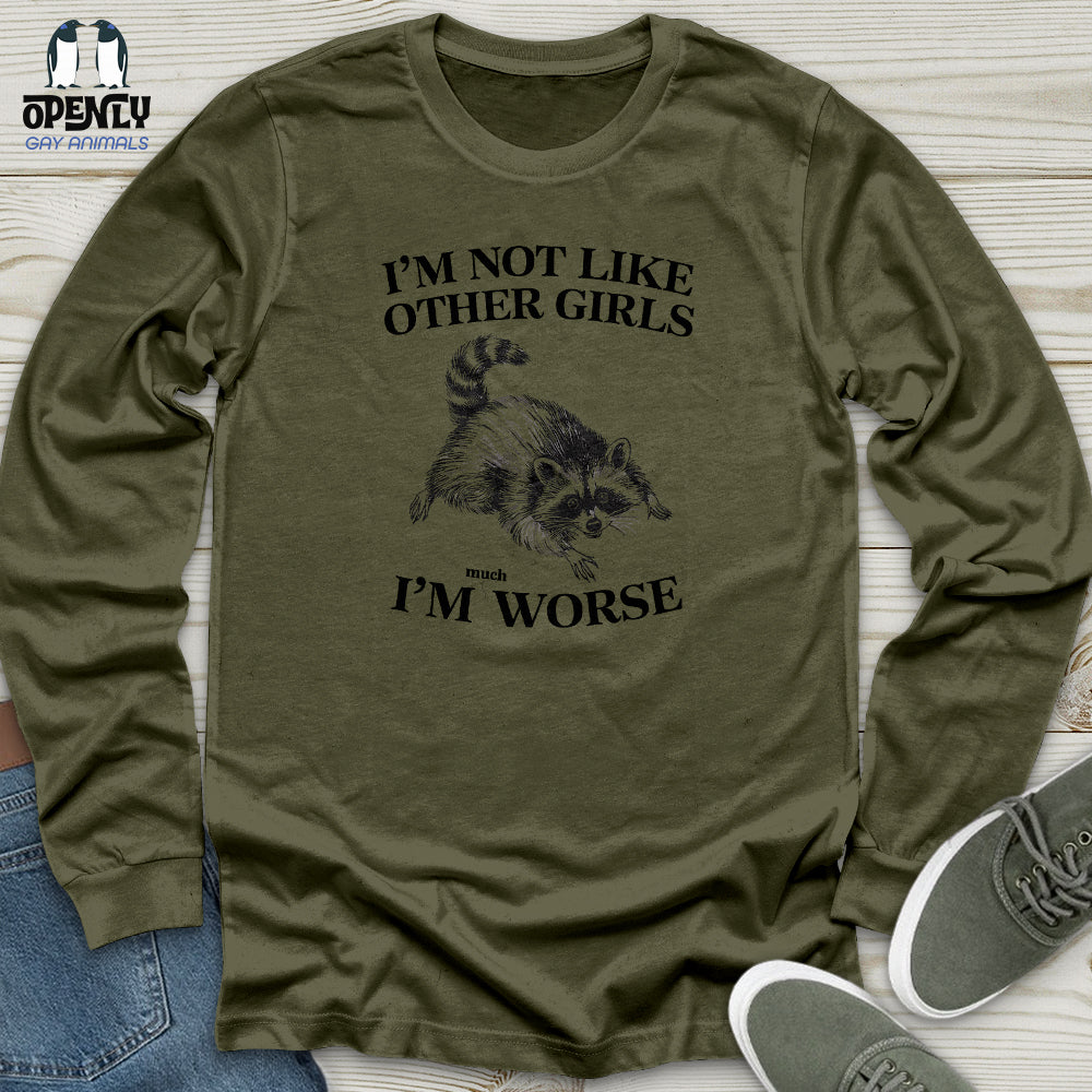 I'm Not Like Other Girls Unisex Long Sleeve Tee