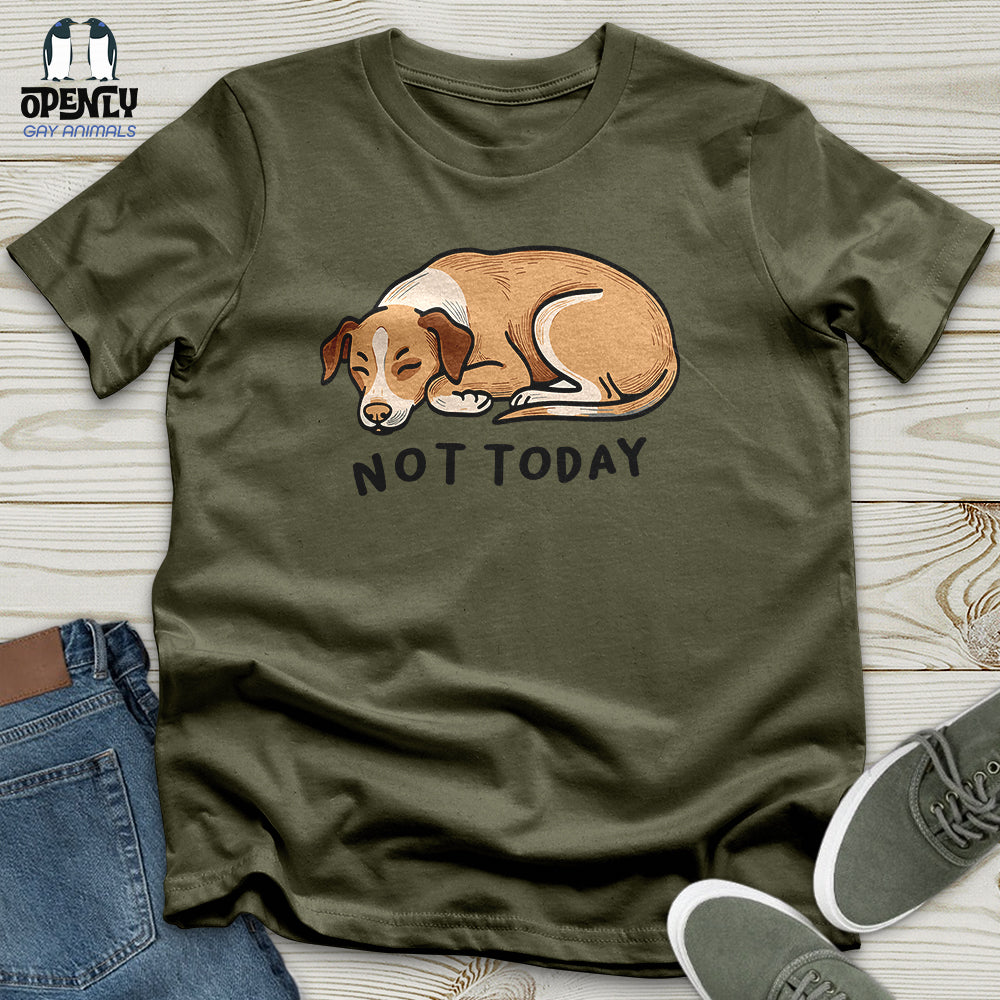 Not Today Unisex T-Shirt