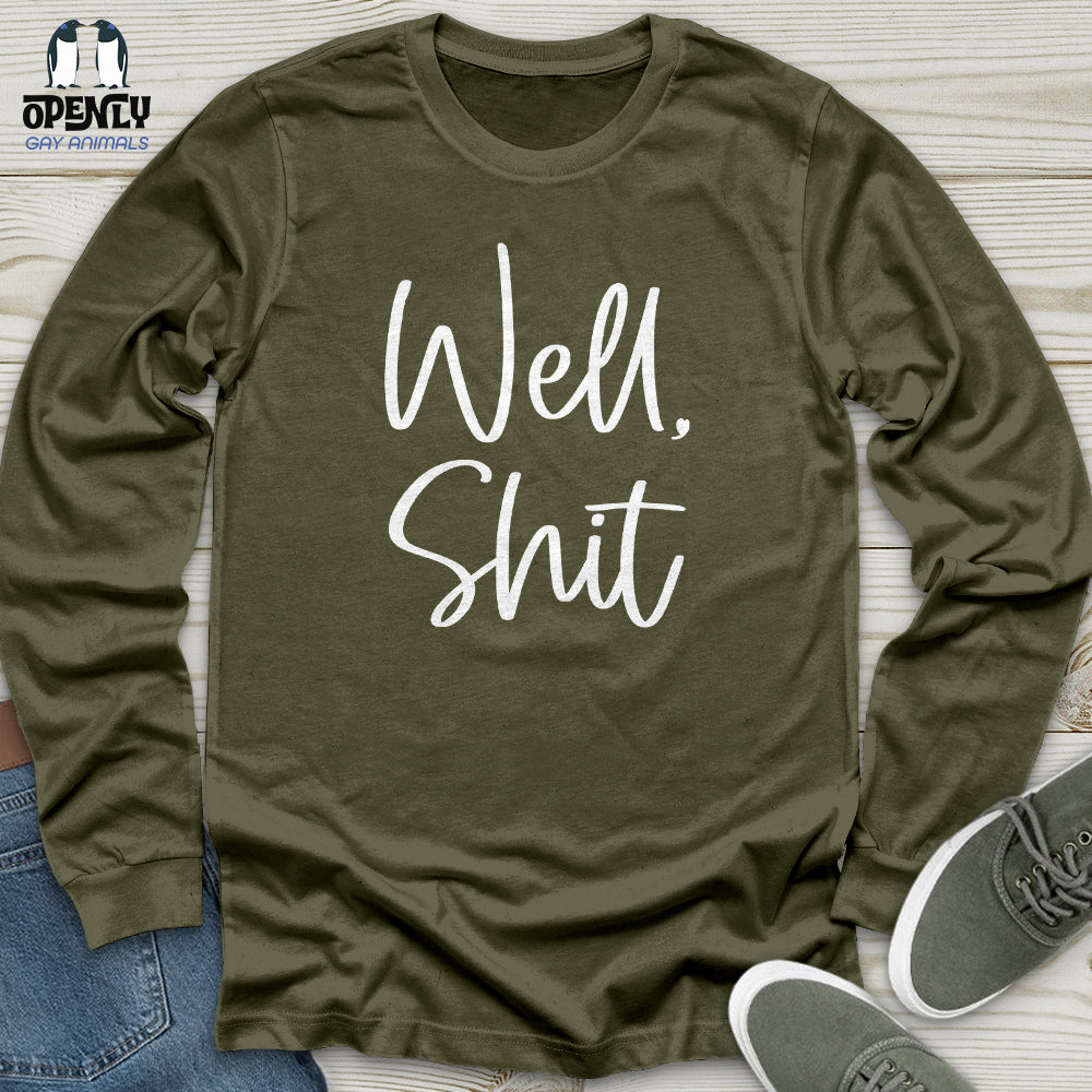 Well Shit Unisex Long Sleeve Tee