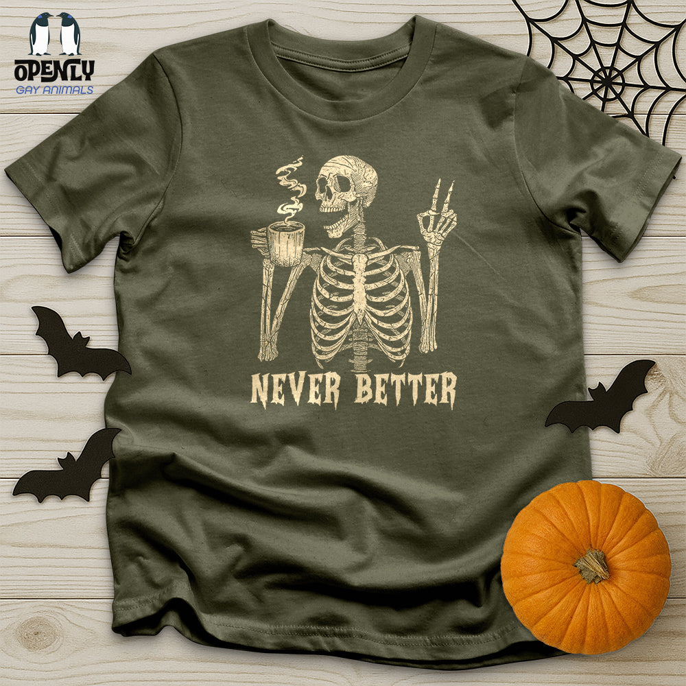 Never Better Unisex T-Shirt