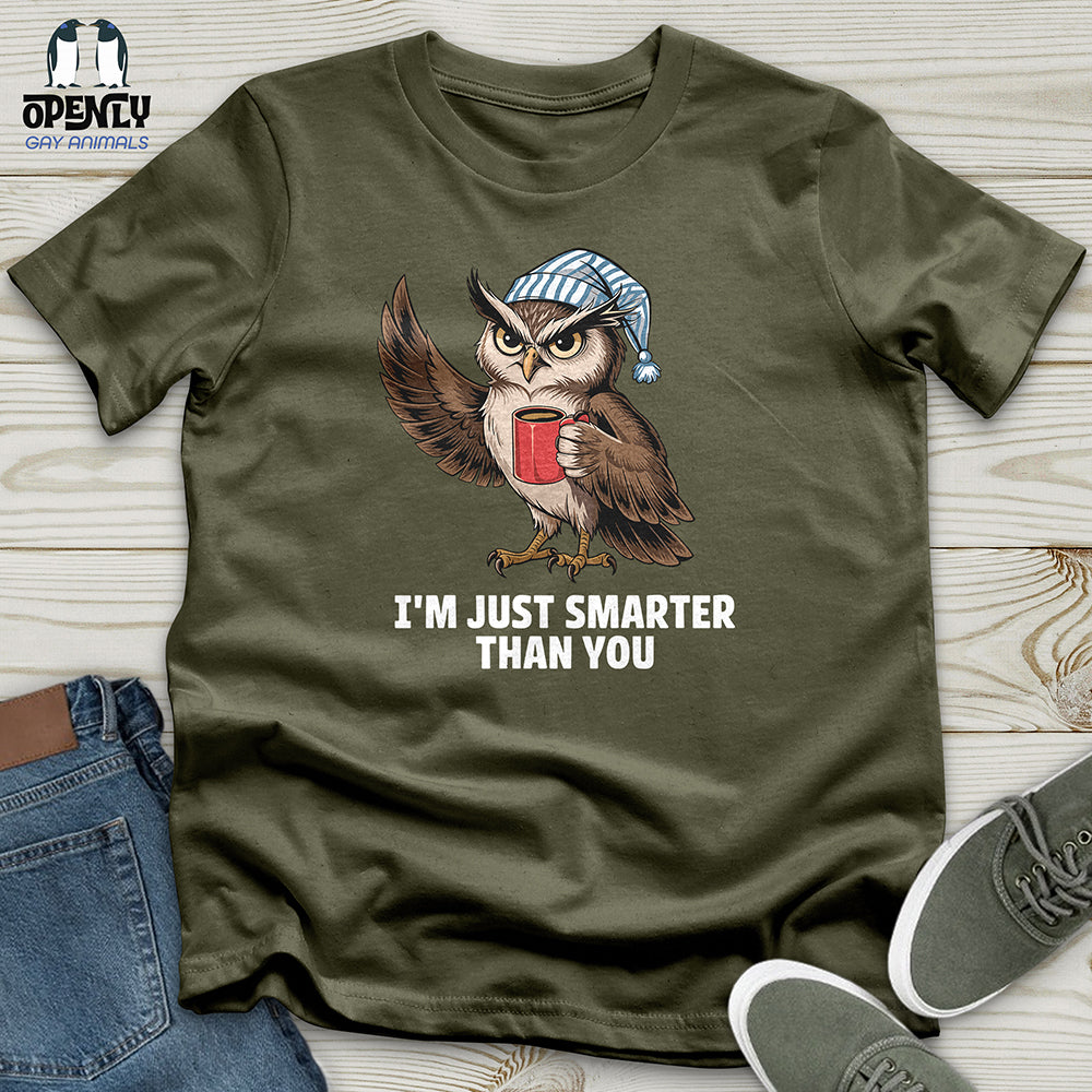 I'm Just Smarter Than You Unisex t-shirt