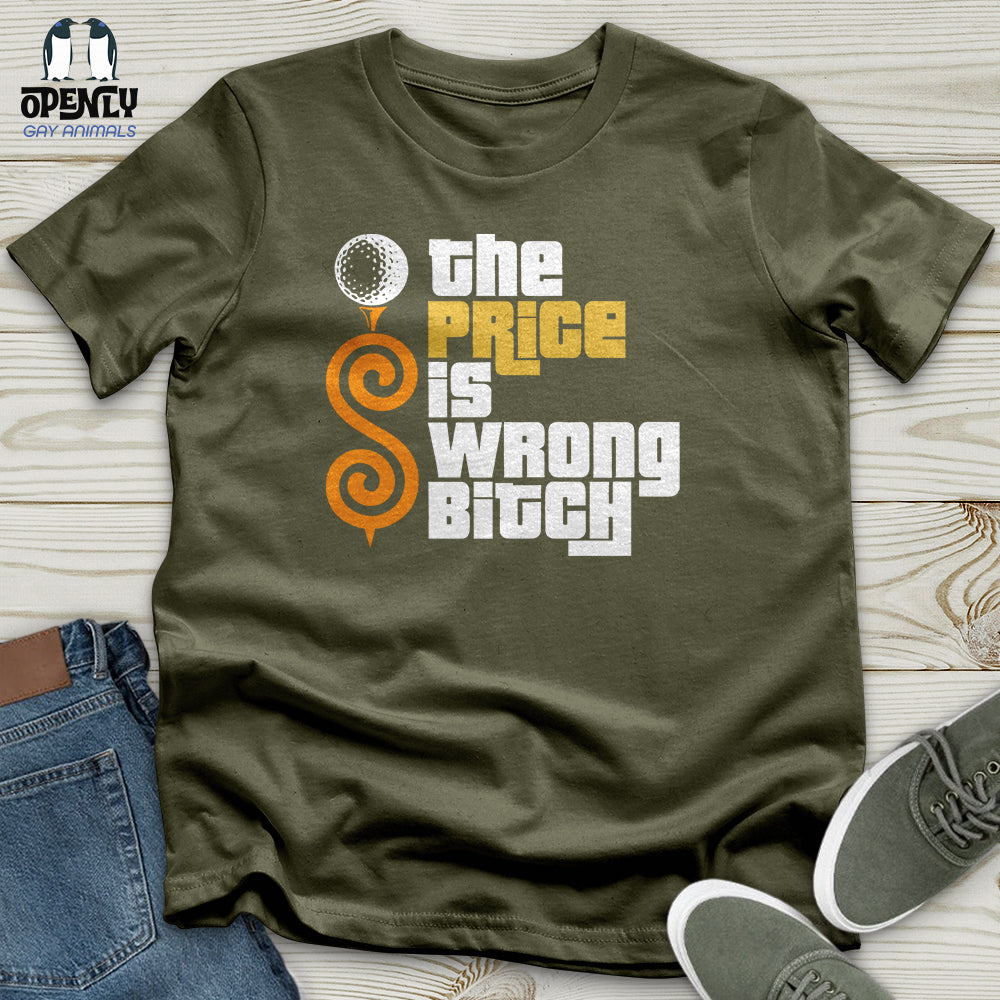 The Price Is Wrong Bitch Unisex T-Shirt