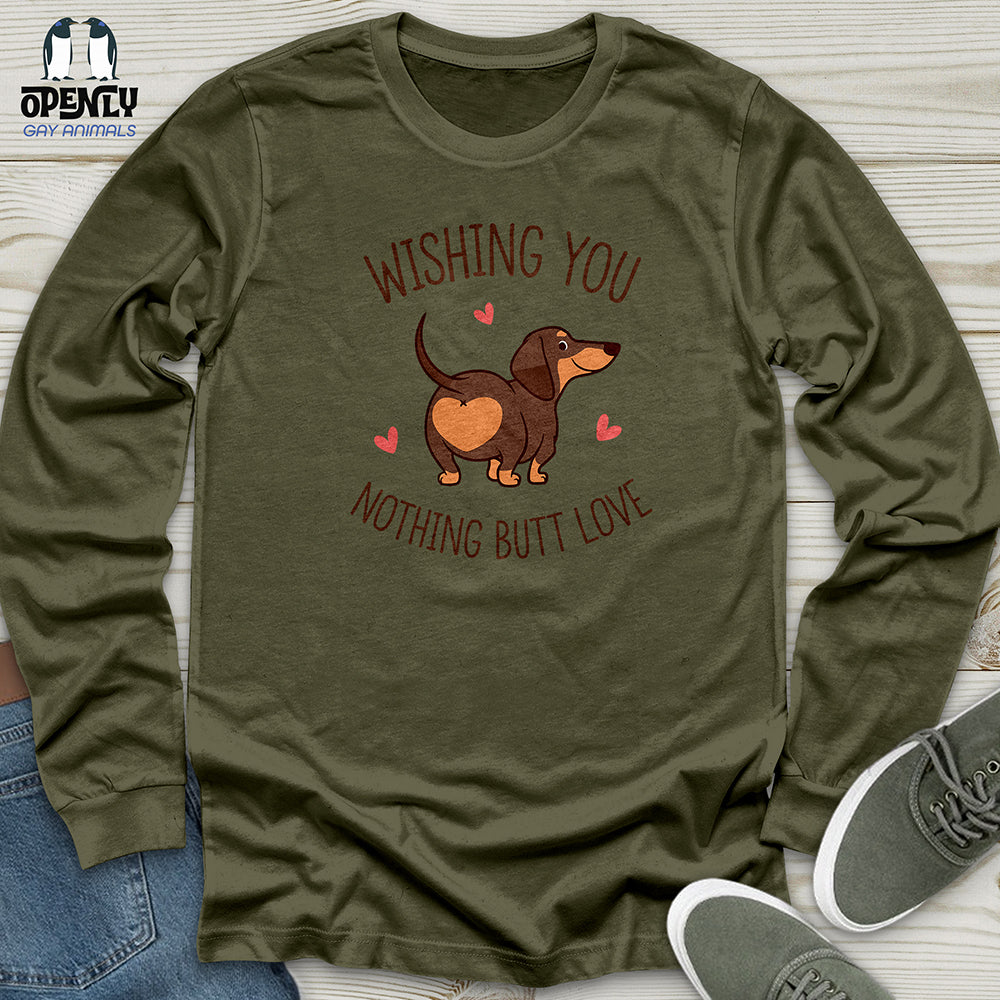 Wishing You Nothing Butt Love Unisex Long Sleeve Tee