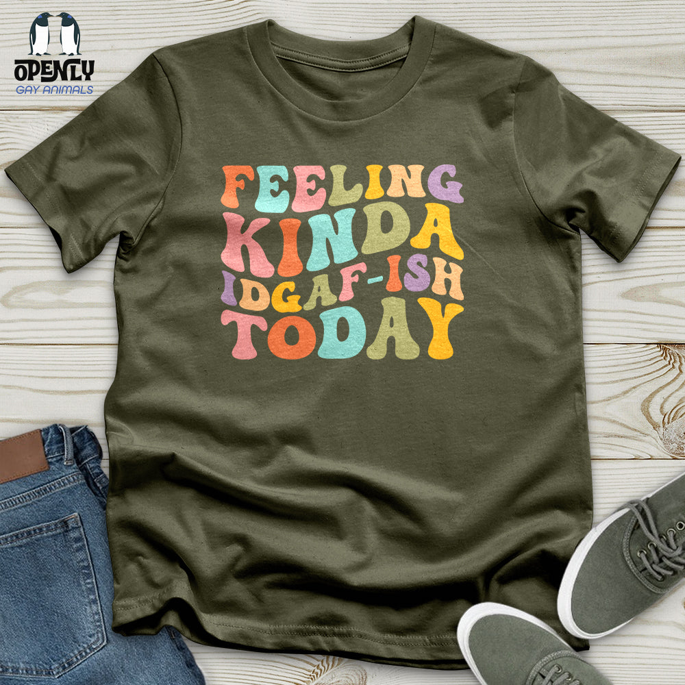 Feeling Kinda 2 Unisex T-Shirt