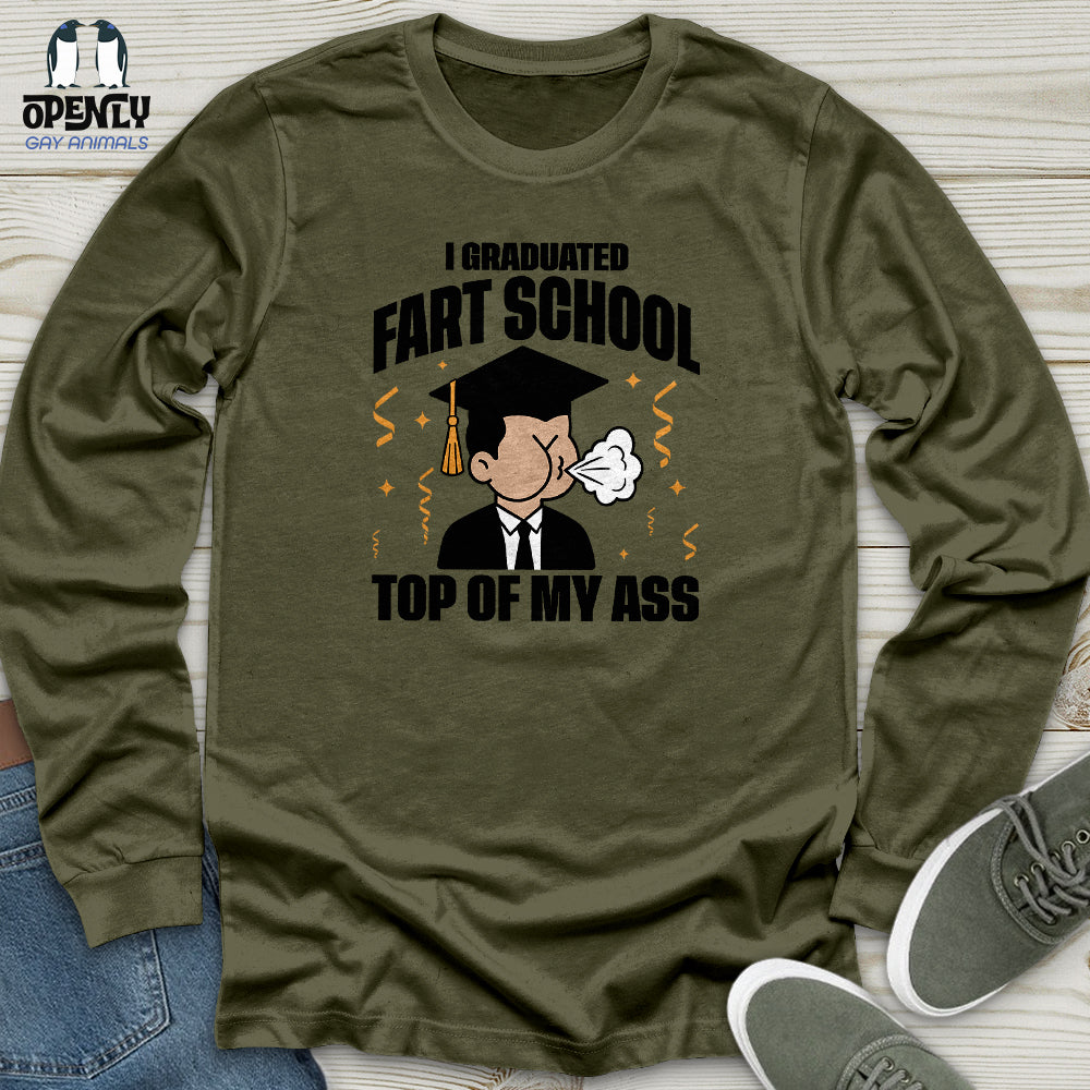 I Graduated Fart School Top of My Ass Unisex Long Sleeve Tee
