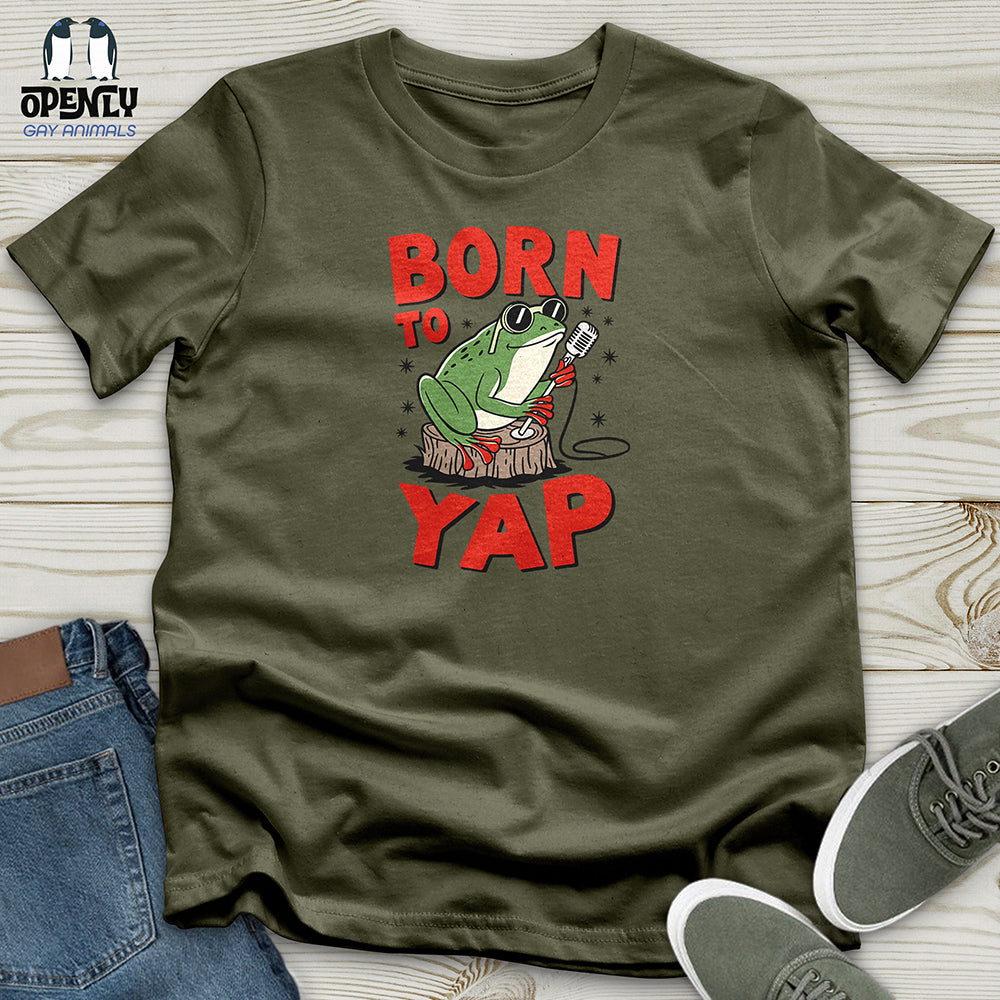 Born to Yap Unisex t-shirt