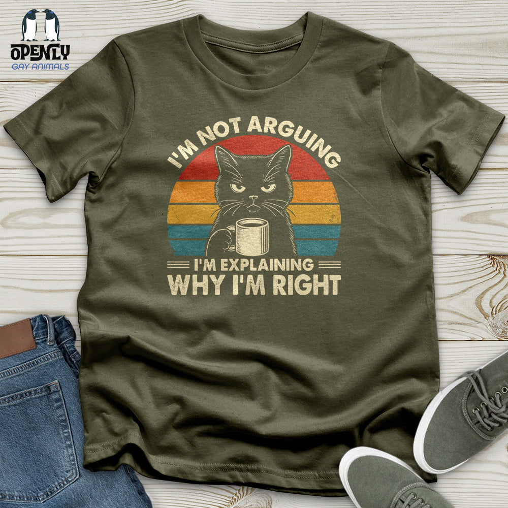 I'm Not Arguing Unisex T-Shirt