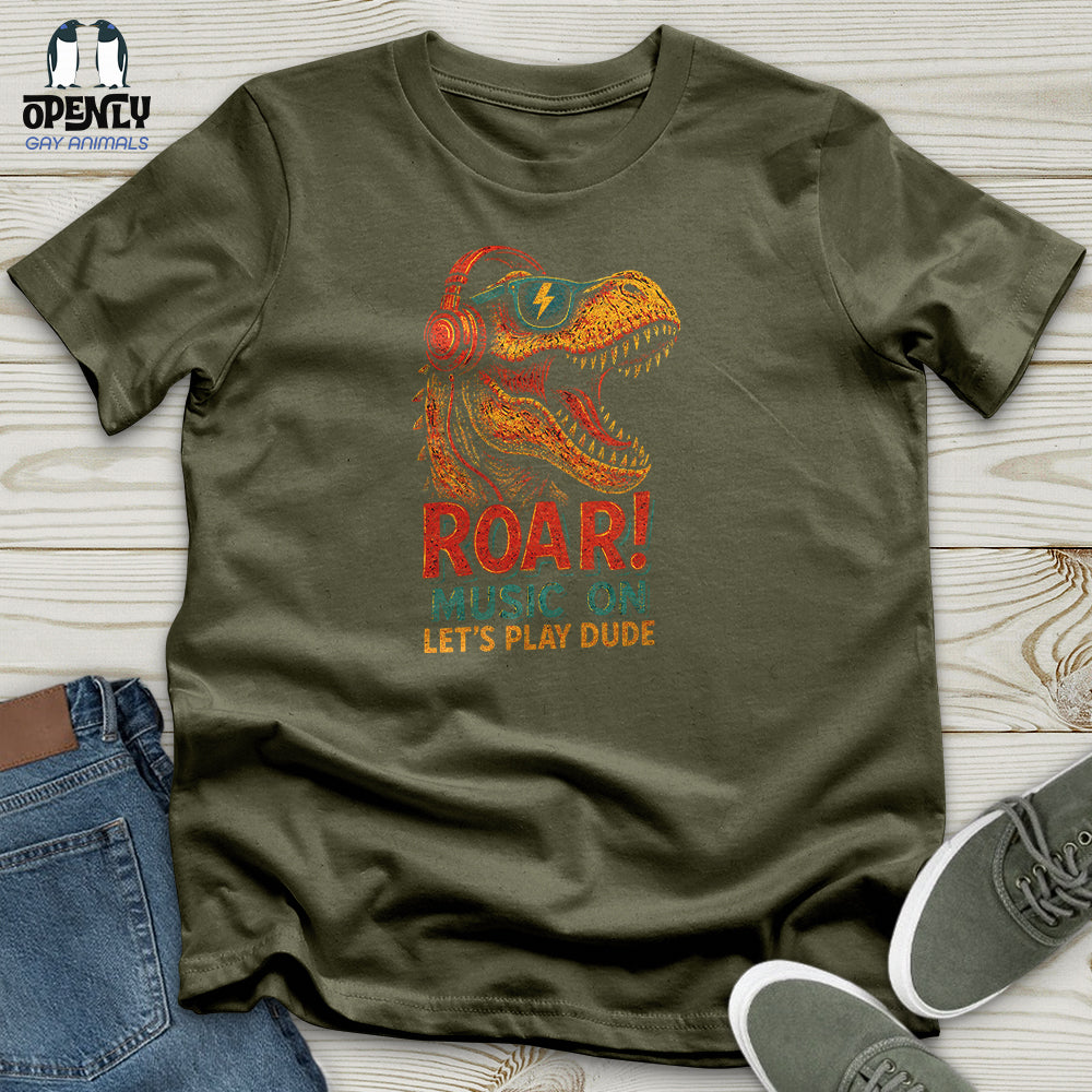 Roar! Music on Let's Play Dude Unisex T-Shirt