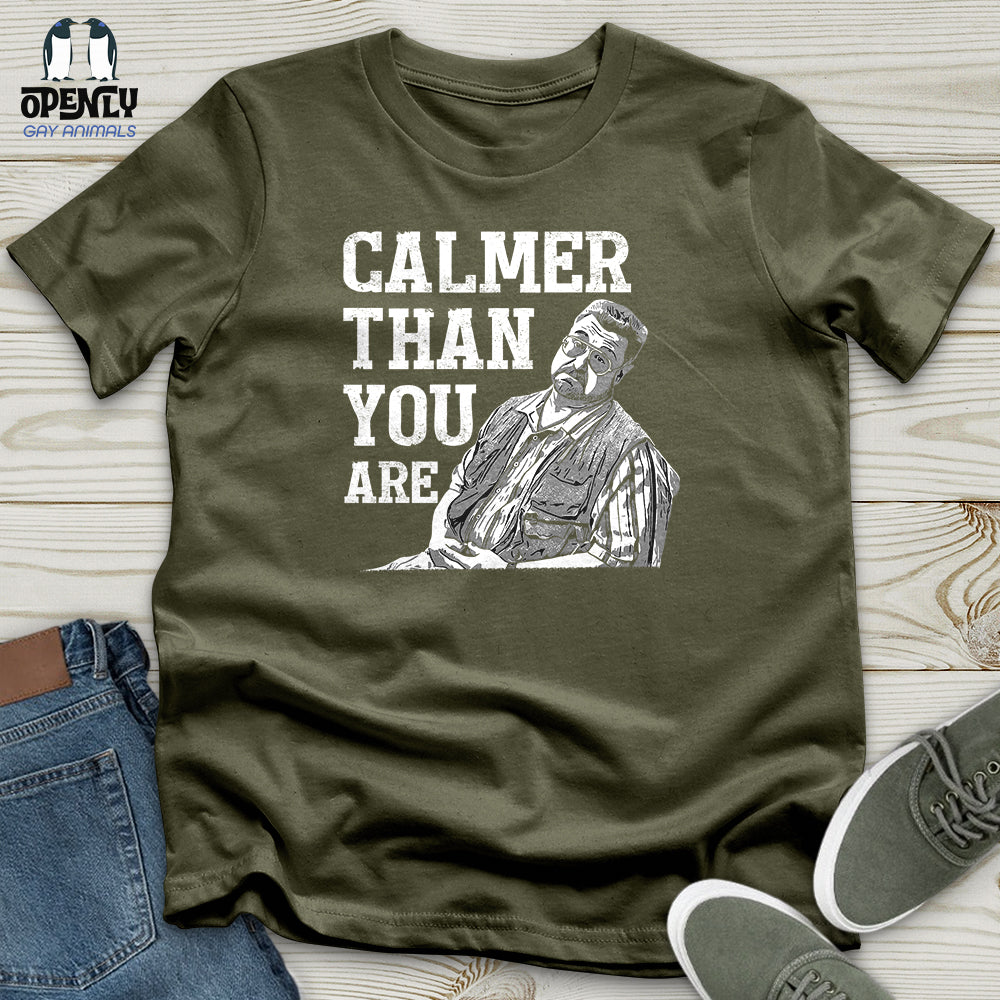 Calmer Than You Are Unisex T-Shirt