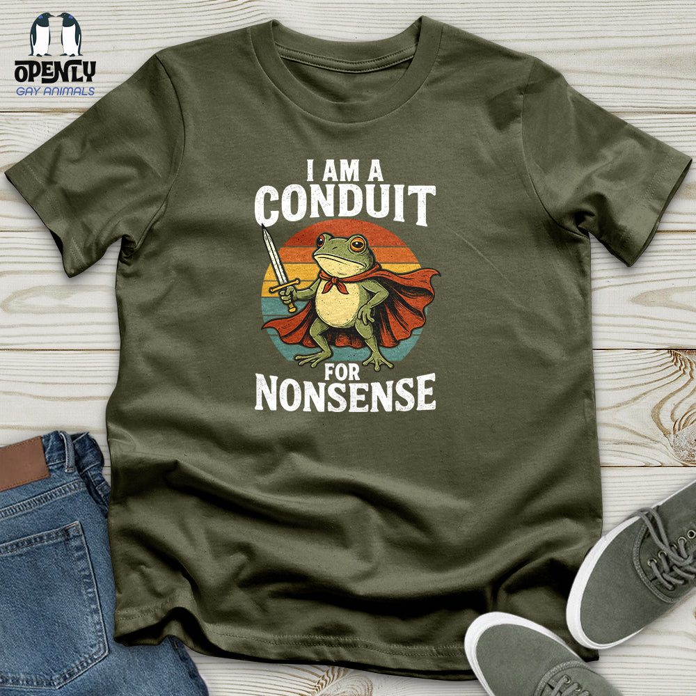 I Am A Conduit For Nonsense Unisex T-Shirt