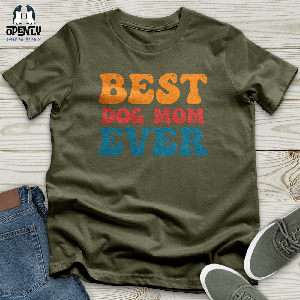 Best Dog Mom Ever Unisex T-Shirt