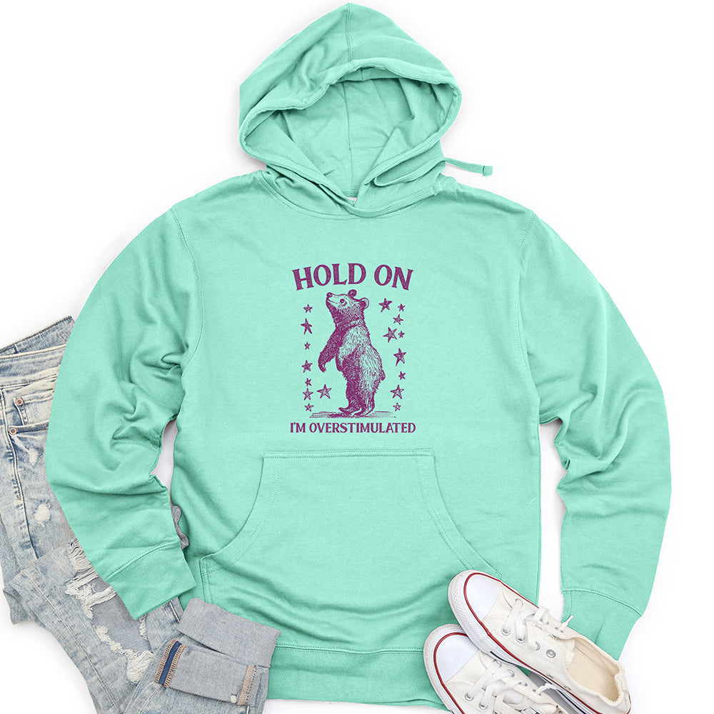 Hold On I'm Overstimulated Bear Unisex Midweight Hoodie