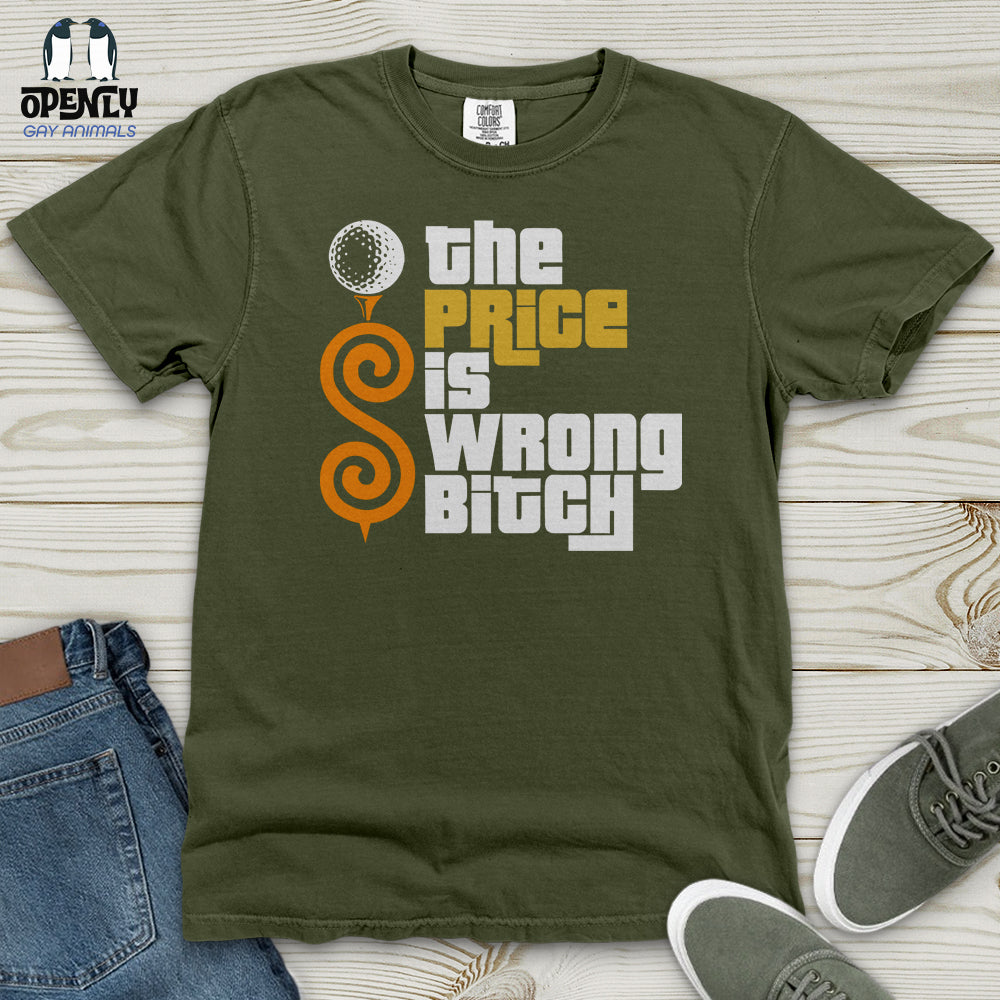 The Price Is Wrong Bitch Heavy Cotton Comfort Colors Tee