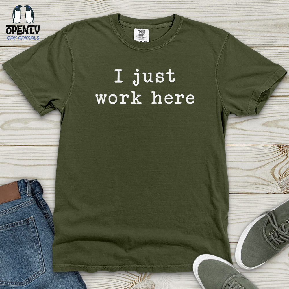 I Just Work Here Heavy Cotton Comfort Colors Tee