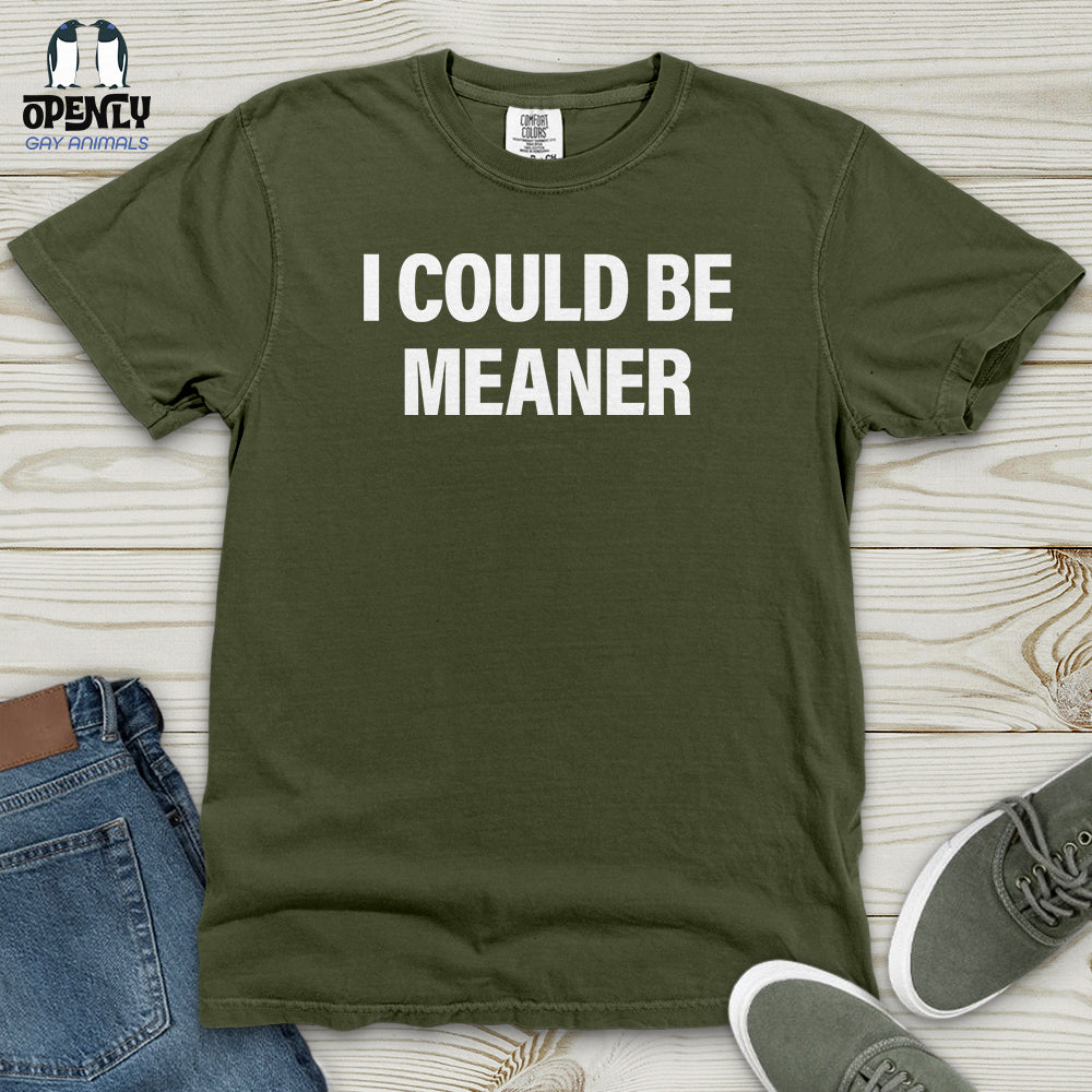 I Could Be Meaner Heavy Cotton Comfort Colors Tee