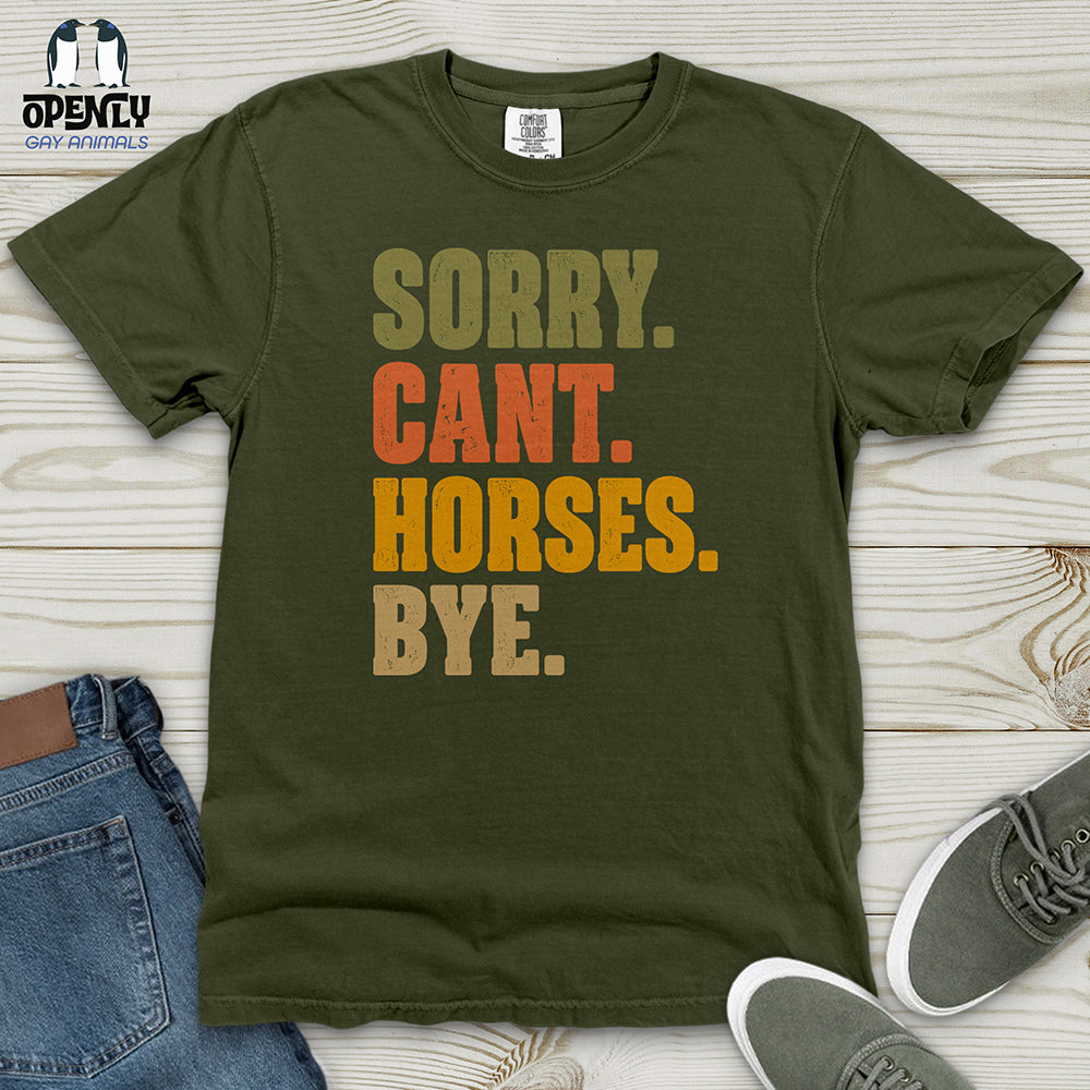 Sorry Can't Horses Bye Heavy Cotton Comfort Colors Tee
