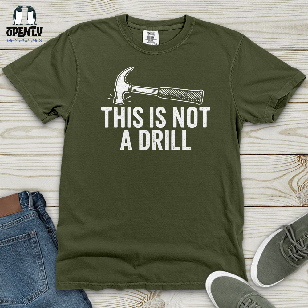 This Is Not a Drill Heavy Cotton Comfort Colors Tee