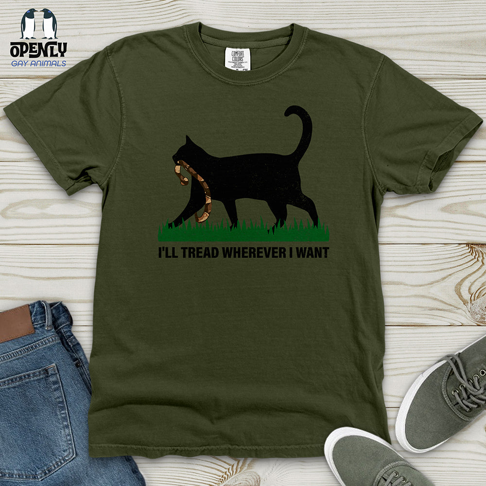 I'll Tread Wherever I Want Heavy Cotton Comfort Colors Tee