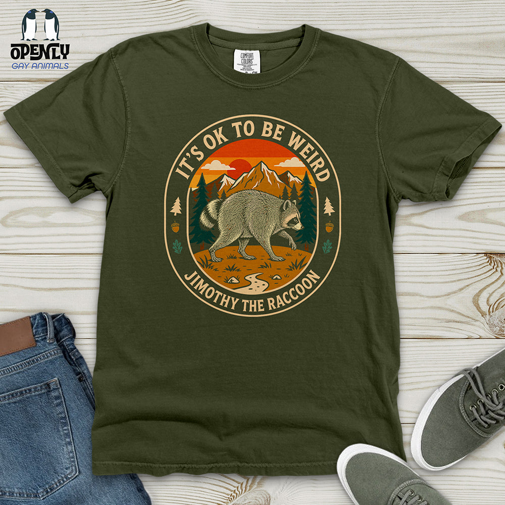 It's Ok to Be Weird - Jimothy the Raccoon Heavy Cotton Comfort Colors Tee