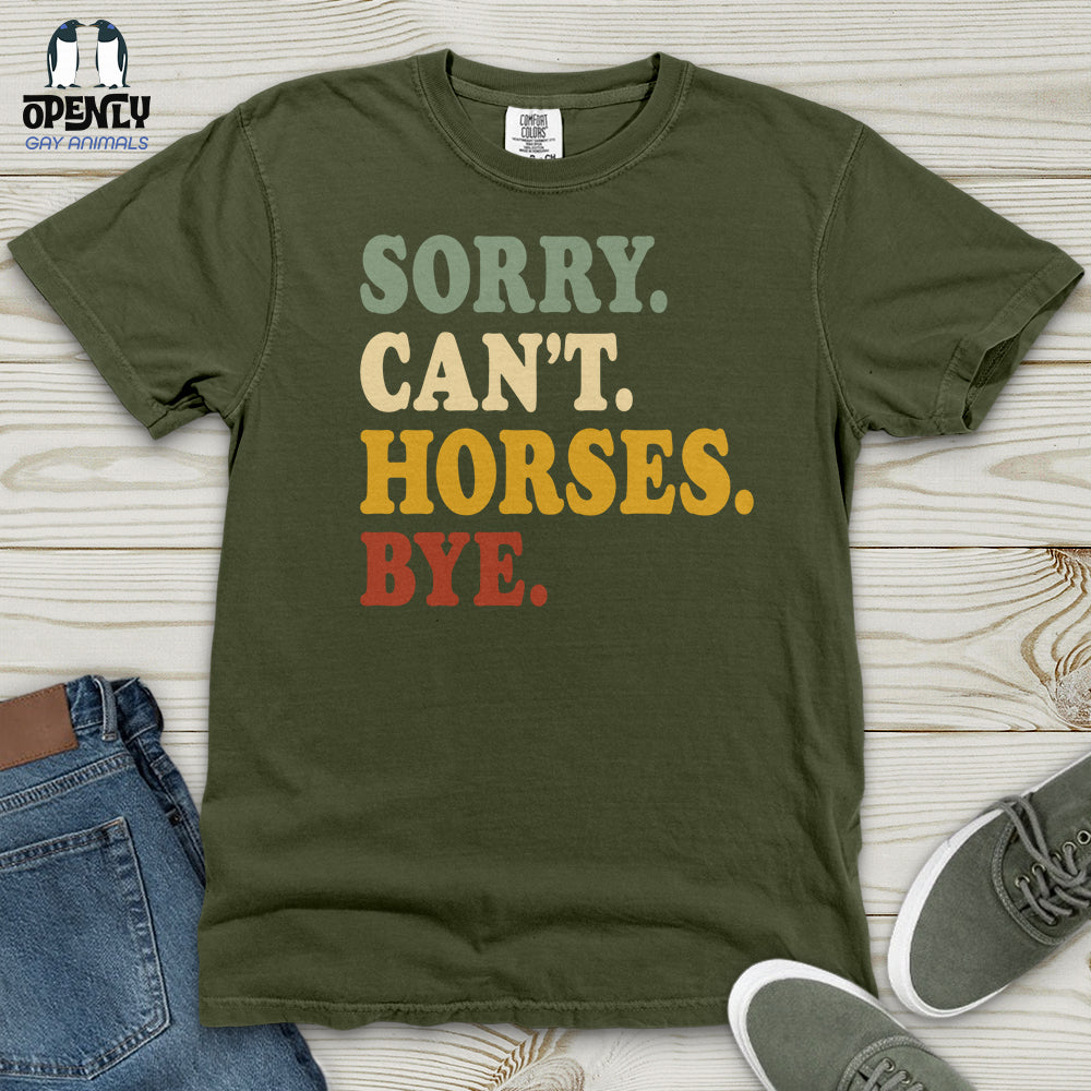 Sorry Can't Horses Bye V3 Heavy Cotton Comfort Colors Tee