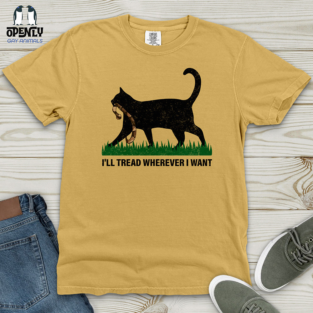 I'll Tread Wherever I Want Heavy Cotton Comfort Colors Tee