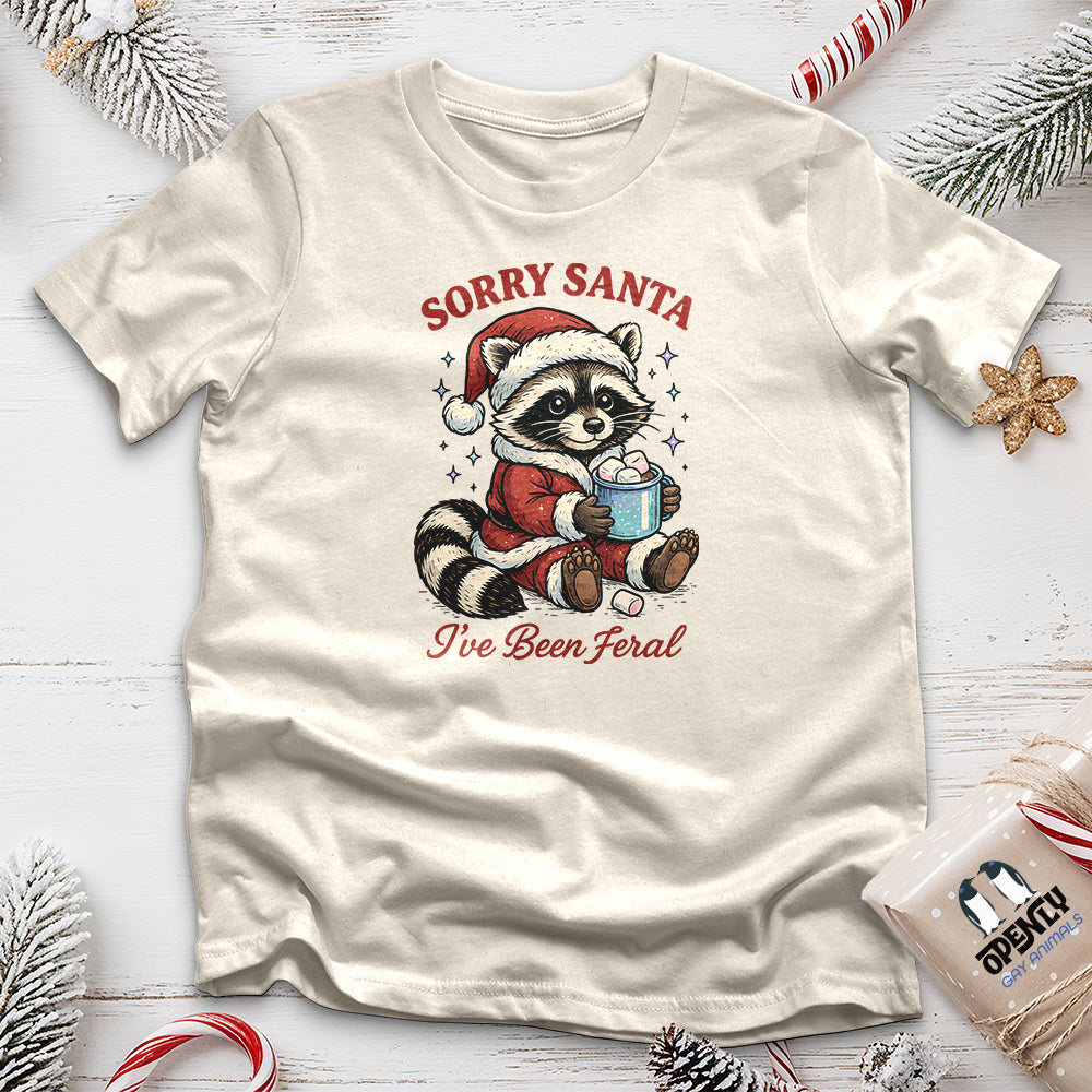 Sorry Santa I've Been Feral Unisex T-Shirt