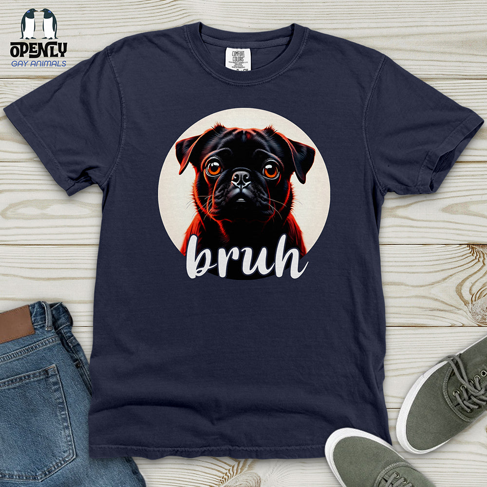 Bruh Pug Heavy Cotton Comfort Colors Tee