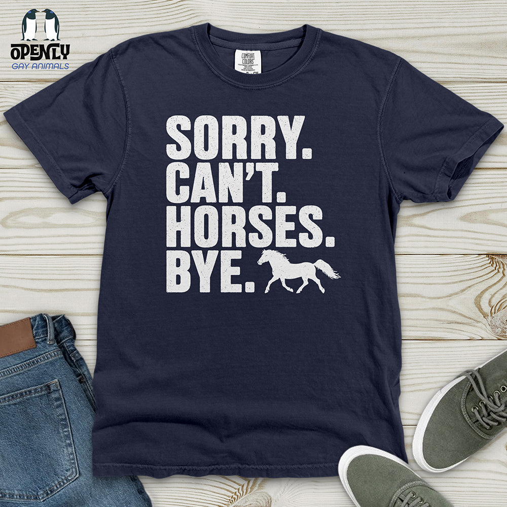 Sorry Can't Horses Bye 02 Heavy Cotton Comfort Colors Tee