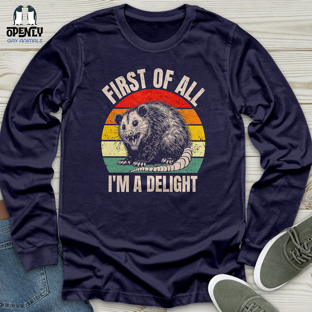 First of All I'm a Delight Unisex Long Sleeve Tee