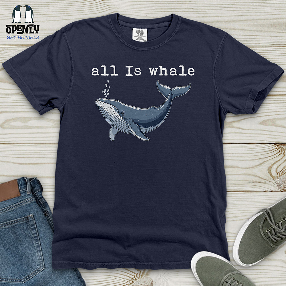 All Is Whale Heavy Cotton Comfort Colors Tee