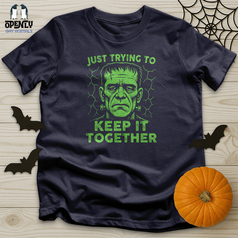 Just Trying to Keep It Together Unisex T-Shirt