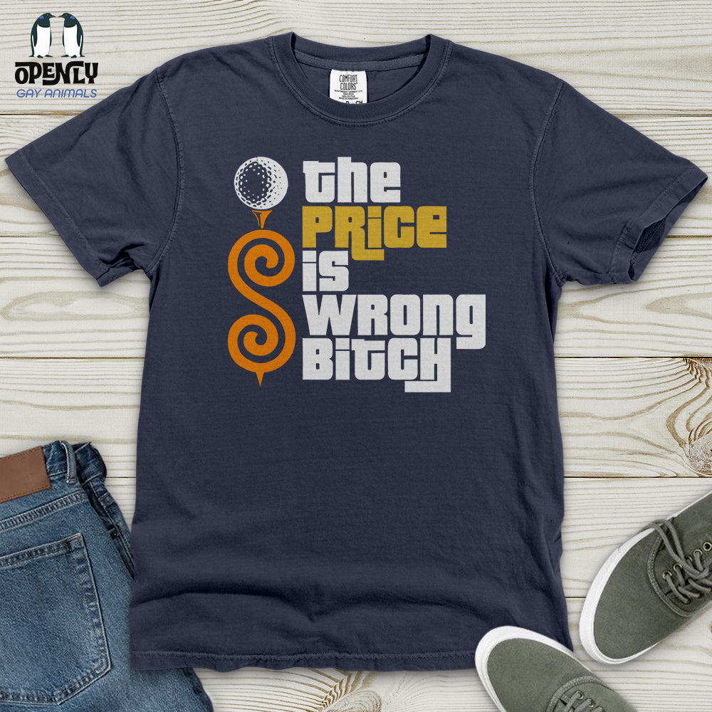The Price Is Wrong Bitch Heavy Cotton Comfort Colors Tee